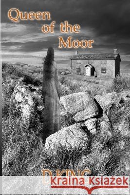 Queen of the moor D King D King  9798376157183 Independently Published