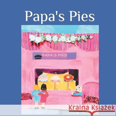 Papa's Pies Georgie Belden Georgie Belden  9798376171134 Independently Published