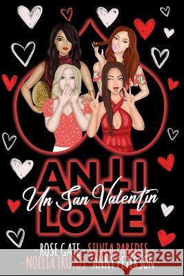 Un San Valentin Antilove Anny Peterson Noelia Frutos Silvia Paredes 9798376182277
