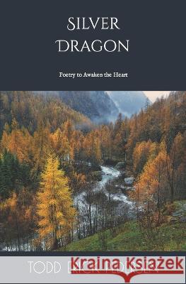 Silver Dragon Todd Erick Pedersen   9798376196991 Independently Published