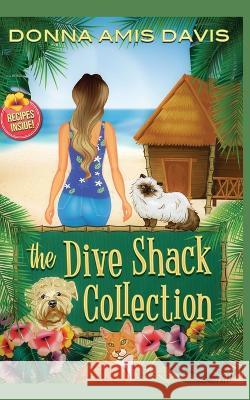 The Dive Shack Collection, Vol. 1-3 Donna Amis Davis   9798376202173 Independently Published