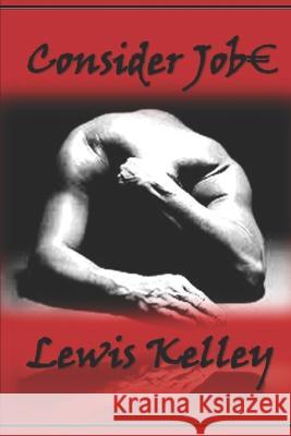 Consider Job Lewis Kelley   9798376210086 Independently Published