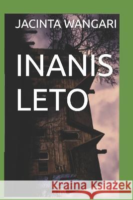 Inanis Leto Brian Nyamongo Jacinta Wangari  9798376255391 Independently Published