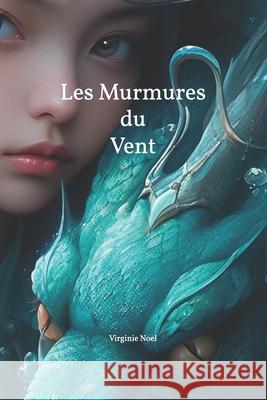 Les Murmures du Vent Virginie Noel   9798376265277