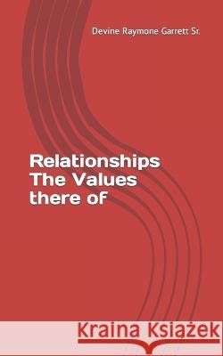 Relationships The Values there of Devine Garrett, Sr   9798376312247