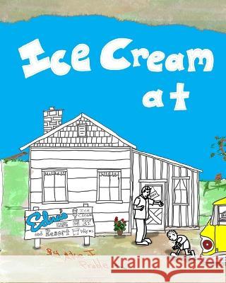 Ice Cream at Edna's Mike J Preble   9798376399712 Independently Published