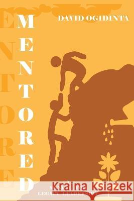Mentored David Ogidinta   9798376402160 Independently Published