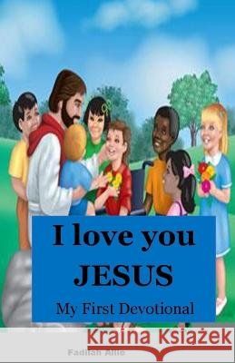 I love Jesus: My first devotional Fadilah Allie   9798376402344 Independently Published