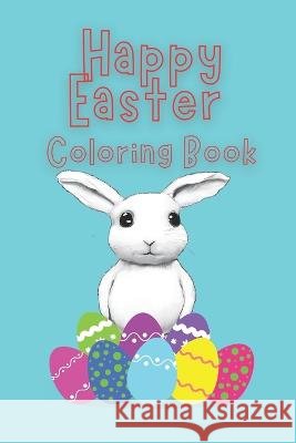 Happy Easter Coloring Book Billie Shortridge   9798376418987