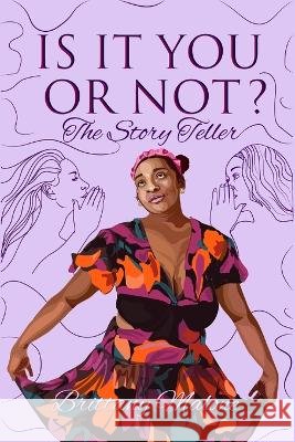 Is It You or Not? (The Story Teller) Brittany Malone   9798376433782