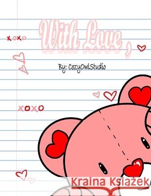 With Love;: A Valentines Day Coloring Book N E Olsen   9798376453322 Independently Published