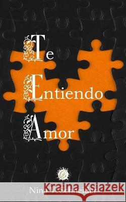 Te Entiendo Amor Autores Conectados Nina Vera  9798376504017 Independently Published