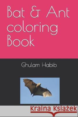 Bat & Ant coloring Book Ghulam Habib   9798376520178