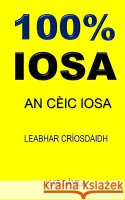 100% Iosa: An Ceic Iosa 100 Jesus Books Luis Davila, Jr 100 Iosa Scots Gaelic Version 9798376576700 Independently Published