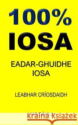100% Iosa: Eadar-Ghuidhe Iosa 100 Jesus Books Luis Davila, Jr 100 Iosa Scots Gaelic Version 9798376578360 Independently Published
