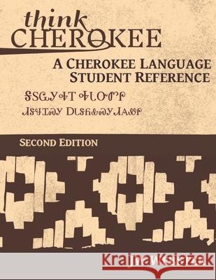 Think Cherokee A Cherokee Language Student Reference Jw Webster   9798376585726 Independently Published
