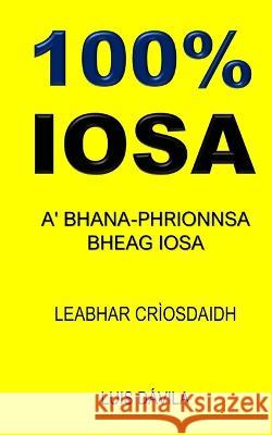 100% Iosa: A' Bhana-Phrionnsa Bheag Iosa 100 Jesus Books Luis Davila, Jr 100 Iosa Scots Gaelic Version 9798376589540 Independently Published