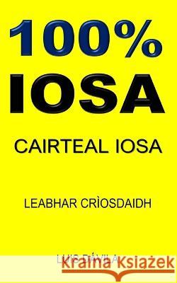 100% Iosa: Cairteal Iosa 100 Jesus Books Luis Davila, Jr 100 Iosa Scots Gaelic Version 9798376590591 Independently Published