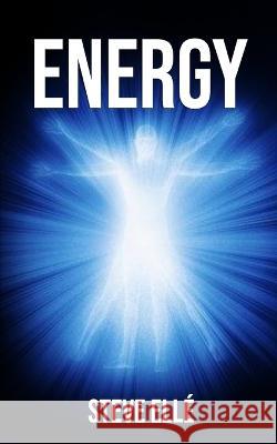 Energy Steve Elle   9798376711323 Independently Published