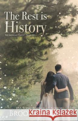 The Rest is History: A Romance Brooke St James   9798376812310 Independently Published