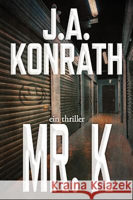 Mr. K: Ein Jack-Daniels-Thriller Peter Zmyj J A Konrath  9798376817087 Independently Published