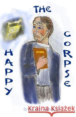 The Happy Corpse Rosalind Hambley   9798376820391 Independently Published