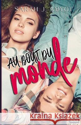 Au bout du monde Sarah J Amyot   9798376829431 Independently Published