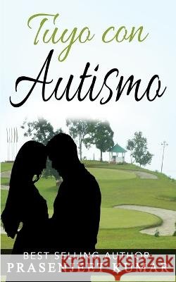 Tuyo con Autismo Javier Gomez Tejeda Prasenjeet Kumar  9798376894460 Independently Published