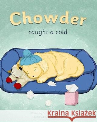 Chowder Caught A Cold Josie Ells Rvt Kristen Puls DVM  9798376978160
