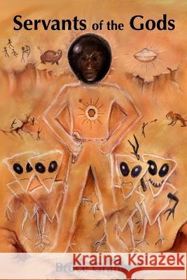 Servants of the Gods Bruce Graner   9798377074397 Independently Published