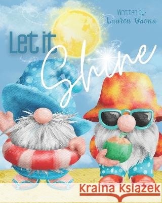 Let it Shine Lauren Gaona   9798377094074 Independently Published