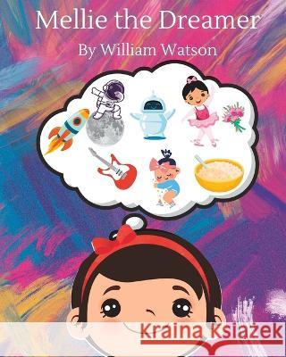 Mellie the Dreamer William Lynn Watson   9798377117025