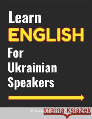 Learn English for Ukrainian Speakers Aleathea R Wiggins   9798377137665 Independently Published