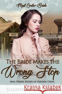 The Bride Makes the Wrong Stop Susannah Calloway   9798377158523