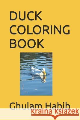 Duck Coloring Book Ghulam Habib   9798377170235