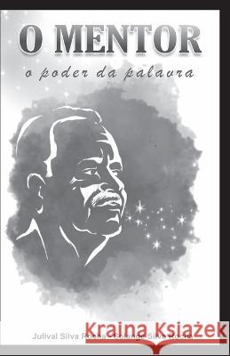 O Mentor: O Poder Da Palavra Solange Silva Rocha Julival Silva Rocha  9798377175735 Independently Published