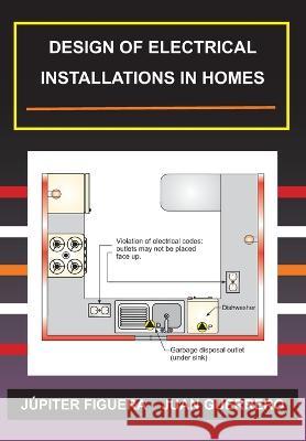 Design of Electrical Installations in Home Juan Guerrero Jupiter Figuera  9798377176497 Independently Published
