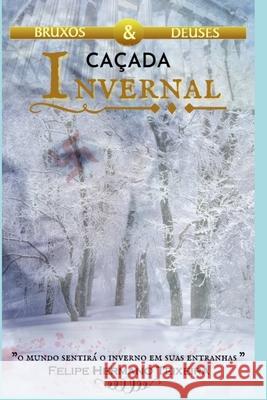 Cacada Invernal Felipe Hermano Teixeira   9798377222422