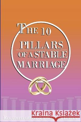 The 10 Pillars of A Stable Marriage Liliane Mbiya Lukola Joseph Benjamin Lukola  9798377273097 Independently Published