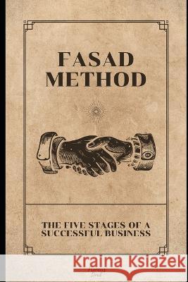Fasad Method: The Five Stages Of A Successful Business Julio Jimenez Francys Lima  9798377290070 Independently Published