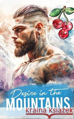 Desire In The Mountains Olivia T Turner   9798377320876 Independently Published