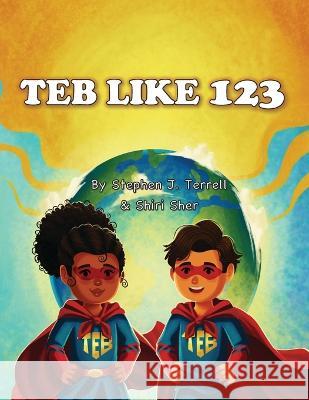 Teb Like 123 Stephen J Terrell Shiri Sher  9798377333685 Independently Published