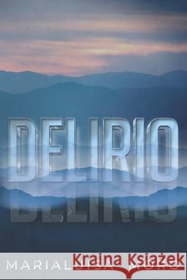 Delirio: thriller Marialuisa Moro   9798377371861 Independently Published