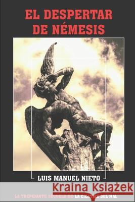 El despertar de Némesis Luis Manuel Nieto 9798377397700