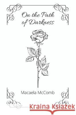 On the Path of Darkness Macaela McComb   9798377453123 Independently Published