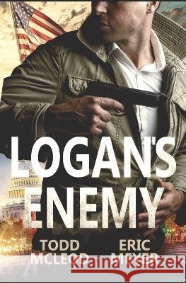 Logan's Enemy Todd McLeod Eric Meyer  9798377534099
