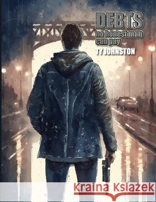 Debts No Honest Man Can Pay Ty Johnston   9798377534525 Independently Published