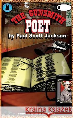 The Gunsmith Poet Bruce R Jackson Paul Scott Jackson  9798377562580 Independently Published