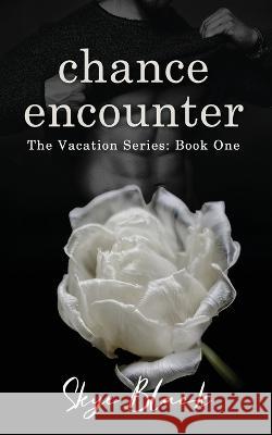 chance encounter Skye Black   9798377582502 Independently Published
