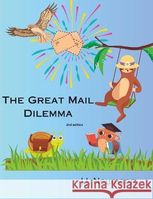 The Great Mail Dilemma J J Neumann   9798377583615 Independently Published